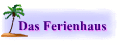 Das Ferienhaus